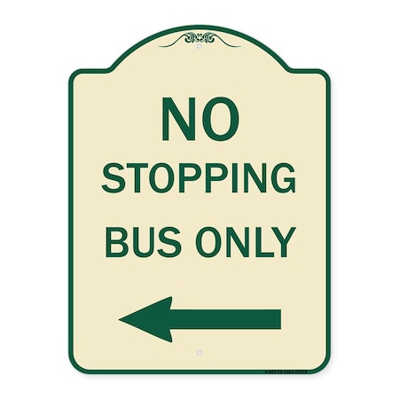 Signmission No Stopping Bus with Arrow Left Heavy-Gauge Aluminum Architectural Sign, 24" x 18", TG-1824-23578 A-DES-TG-1824-23578